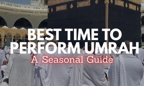 Best Time to Perform Umrah
